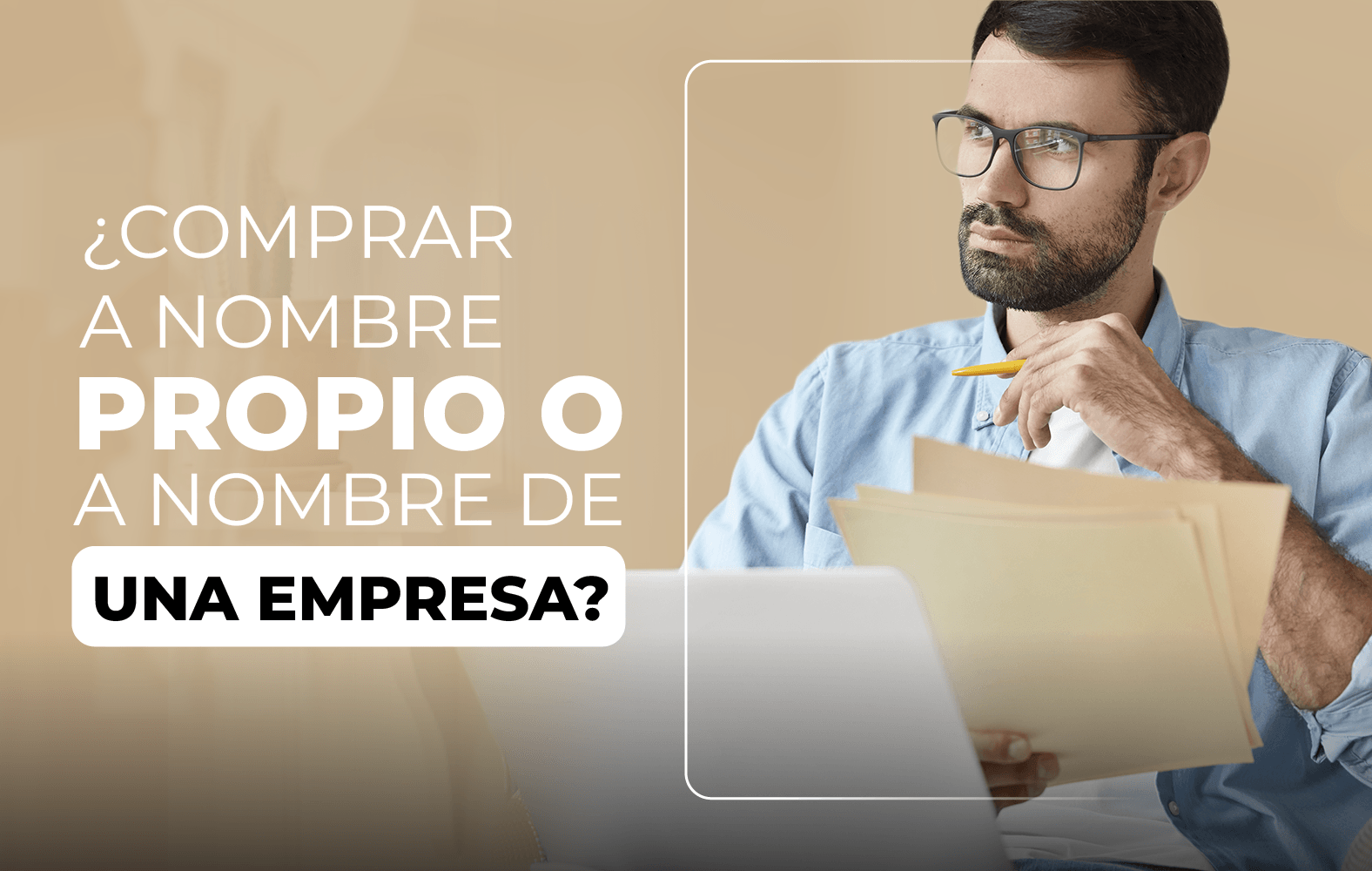 Debo comprar a nombre propio o a nombre de una empresa?