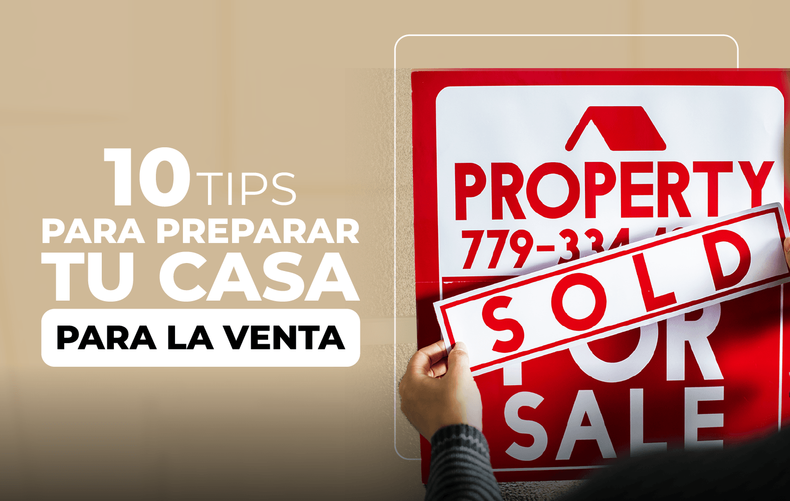 Tips para preparar tu casa para la venta