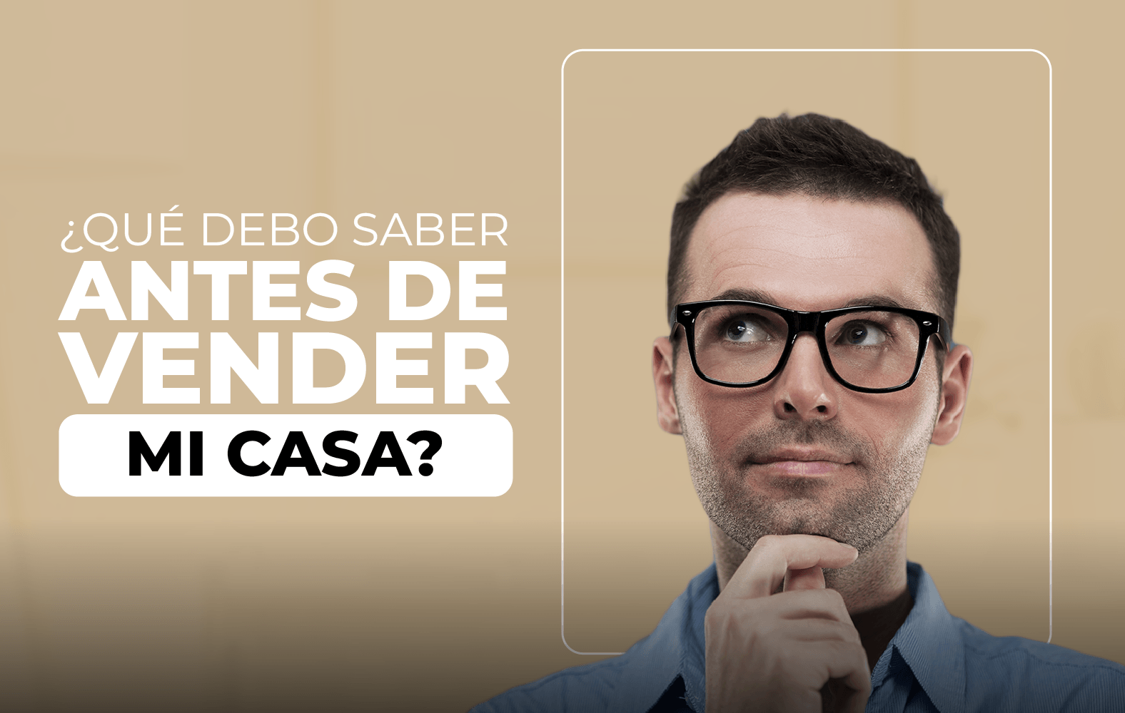 Lo que debes saber antes de vender tu casa