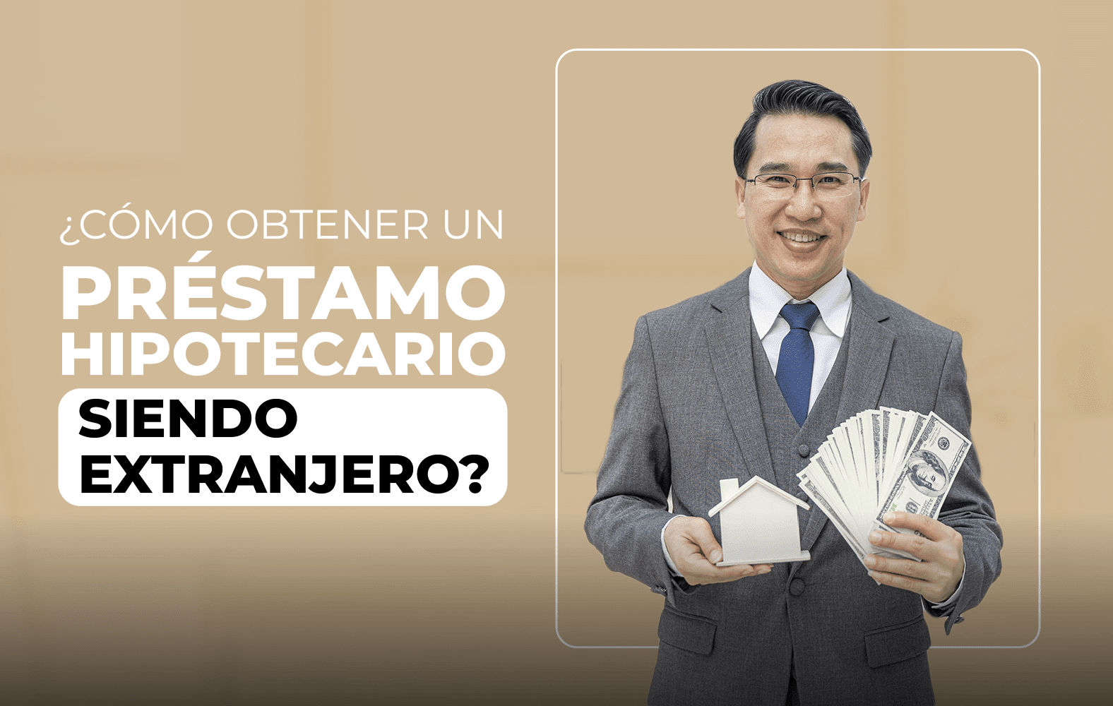 ¿Cómo obtener un préstamo hipotecario siendo extranjero?