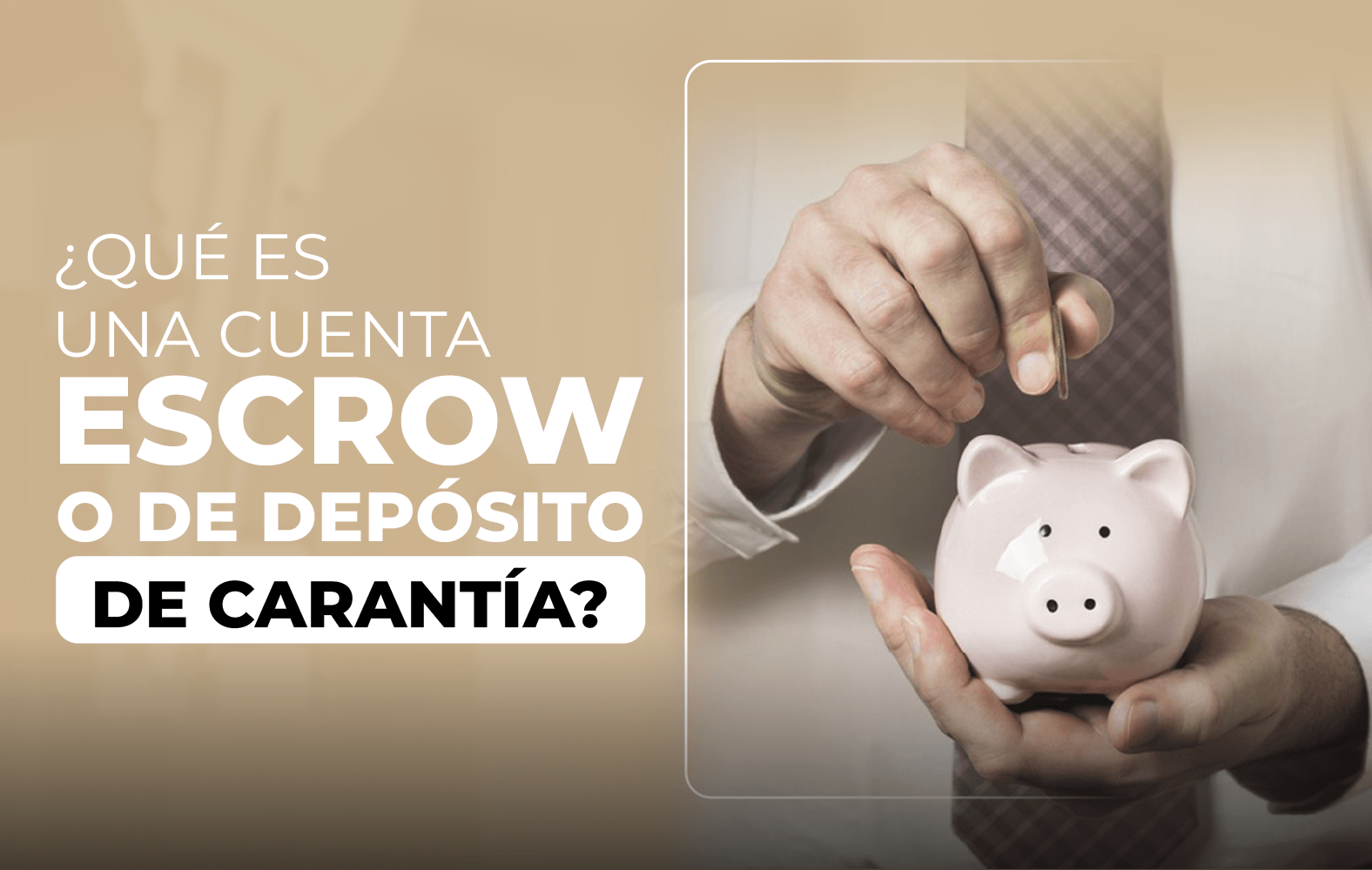 ¿Sabes qué es una cuenta de depósito de garantía?